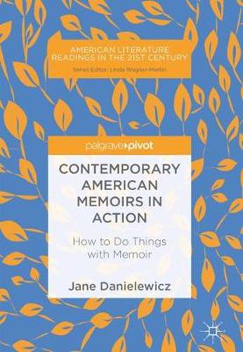 Cover image for Contemporary American Memoirs in Action: How to Do Things with Memoir