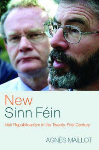 Cover image for New Sinn Fein: Irish Republicanism in the Twenty-First Century