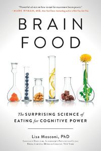 Cover image for Brain Food: The Surprising Science of Eating for Cognitive Power