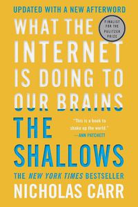 Cover image for The Shallows: What the Internet Is Doing to Our Brains
