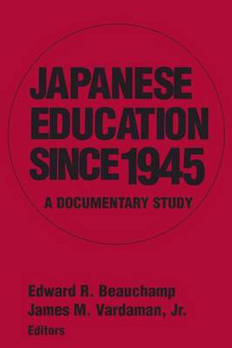 Cover image for Japanese Education since 1945: A Documentary Study