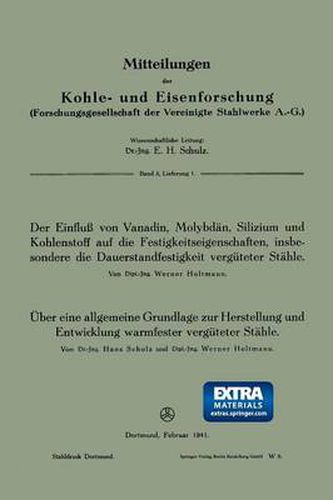 Cover image for Der Einfluss Von Vanadin, Molybdan, Silizium Und Kohlenstoff Auf Die Festigkeitseigenschaften, Insbesondere Die Dauerstandfestigkeit Verguteter Stahle. UEber Eine Allgemeine Grundlage Zur Herstellung Und Entwicklung Warmfester Verguteter Stahle