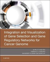 Cover image for Integration and Visualization of Gene Selection and Gene Regulatory Networks for Cancer Genome