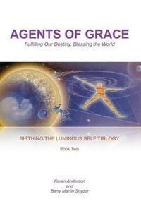 Cover image for Agents of Grace: Fulfilling Our Destiny, Blessing the World