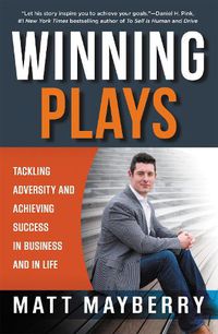 Cover image for Winning Plays: Tackling Adversity and Achieving Success in Business and in Life