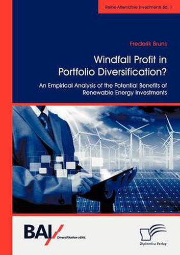 Cover image for Windfall Profit in Portfolio Diversification?: An Empirical Analysis of the Potential Benefits of Renewable Energy Investments