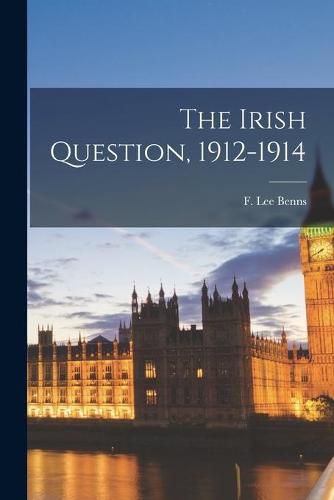 Cover image for The Irish Question, 1912-1914