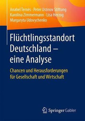 Cover image for Fluchtlingsstandort Deutschland - eine Analyse: Chancen und Herausforderungen fur Gesellschaft und Wirtschaft