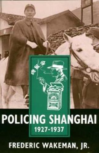 Policing Shanghai, 1927-1937