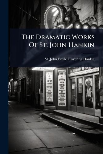 Cover image for The Dramatic Works Of St. John Hankin