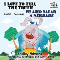 Cover image for I Love to Tell the Truth (English Portuguese Bilingual Book for Kids -Brazilian)