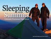 Cover image for Sleeping on the Summits: Colorado Fourteener High Bivys