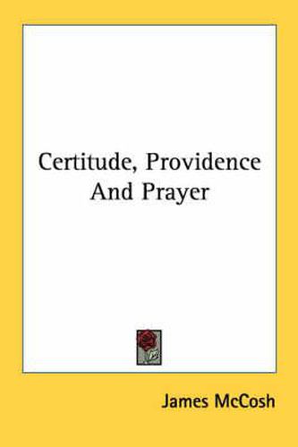 Cover image for Certitude, Providence and Prayer