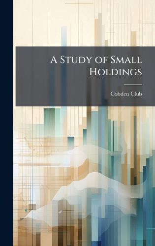 Cover image for A Study of Small Holdings