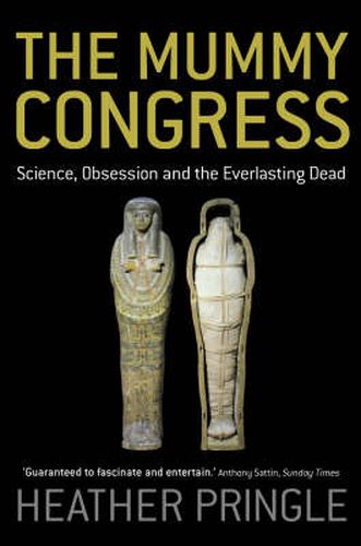 Cover image for The Mummy Congress: Science, Obsession and the Everlasting Dead