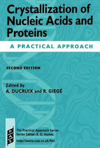 Cover image for Crystallization of Nucleic Acids and Proteins: A Practical Approach