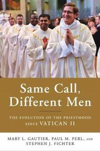 Cover image for Same Call, Different Men: The Evolution of the Priesthood since Vatican II