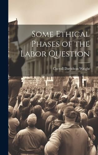 Cover image for Some Ethical Phases of the Labor Question