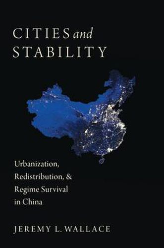 Cover image for Cities and Stability: Urbanization, Redistribution, and Regime Survival in China