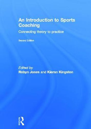 Cover image for An Introduction to Sports Coaching: Connecting Theory to Practice