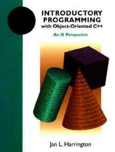 Cover image for Introductory Programming with Object Oriented C++: An IS Perspective