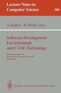 Cover image for Software Development Environments and Case Technology: European Symposium, Koenigswinter, June 17-19, 1991. Proceedings