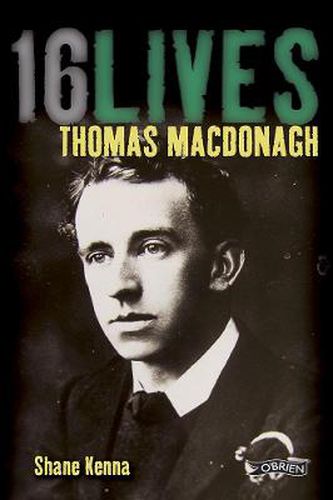 Thomas MacDonagh: 16Lives, Dr. Shane Kenna (9781847173362) — Readings Books