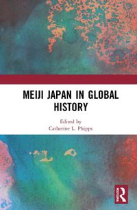 Cover image for Meiji Japan in Global History