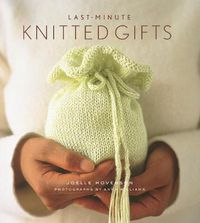 Cover image for Last Minute Knitted Gifts