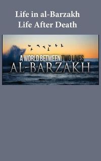 Cover image for Life in al-Barzakh: Life After Death