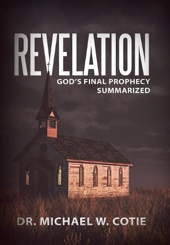 Cover image for Revelation: God's Final Prophecy Summarized