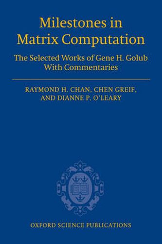 Cover image for Milestones in Matrix Computation: The Selected Works of Gene H. Golub with Commentaries