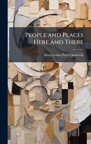 Cover image for People and Places Here and There