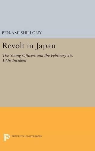 Cover image for Revolt in Japan: The Young Officers and the February 26, 1936 Incident