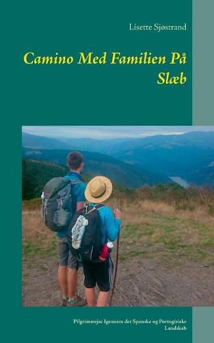 Cover image for Camino Med Familien Pa Slaeb: Pilgrimsrejse Igennem det Spanske og Portugisiske Landskab