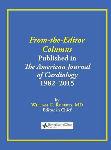 Cover image for From-the-Editor Columns Published in the American Journal of Cardiology, 1982-2015