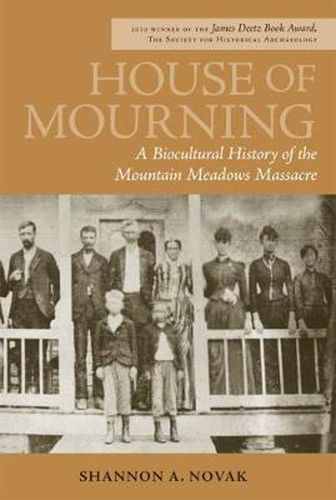 Cover image for House of Mourning: A Biocultural History of the Mountain Meadows Massacre