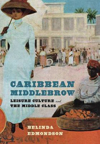 Cover image for Caribbean Middlebrow: Leisure Culture and the Middle Class