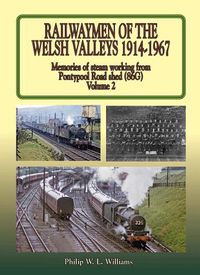 Cover image for Railwaymen of the Welsh Valleys Vol 2