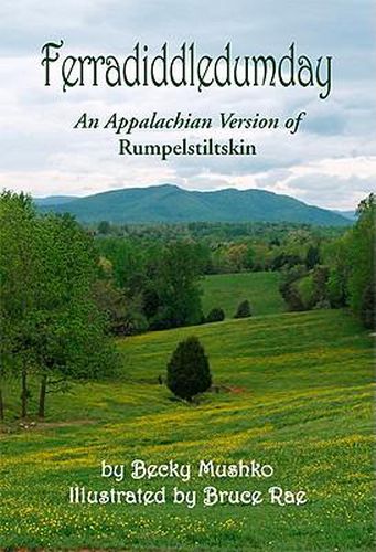 Cover image for Ferradiddledumday: An Appalachian Version of Rumpelstiltskin