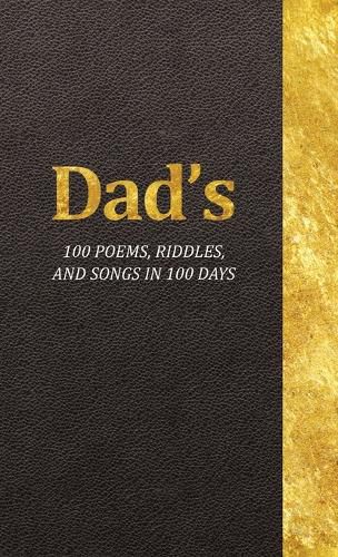 Cover image for Dad's 100 Poems, Riddles, and Songs in 100 Days