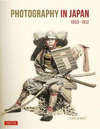 Cover image for Photography in Japan 1853-1912: Second Edition