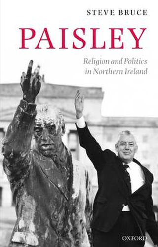 Cover image for Paisley: Religion and Politics in Northern Ireland