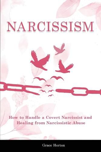 Cover image for Narcissism: How to Move On From Passive-Aggressive Covert Abuse - Includes Covert Narcissist and Narcissistic Abuse