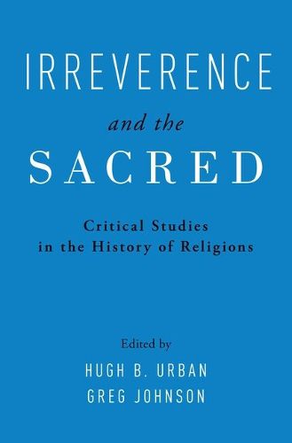 Cover image for Irreverence and the Sacred: Critical Studies in the History of Religions