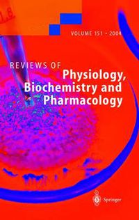 Cover image for Reviews of Physiology, Biochemistry and Pharmacology 151