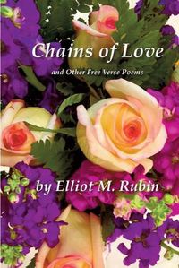 Cover image for Chains of Love and Other Free Verse Poems