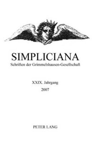 Cover image for Simpliciana: Schriften Der Grimmelshausen-Gesellschaft XXIX (2007)- In Verbindung Mit Dem Vorstand Der Grimmelshausen-Gesellschaft