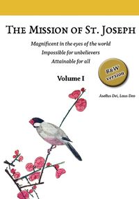 Cover image for The Mission of St. Joseph. Volume I (B&W version)