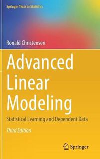 Cover image for Advanced Linear Modeling: Statistical Learning and Dependent Data